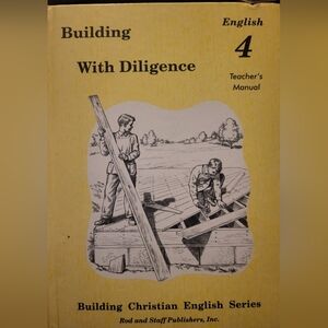 Book Building with Diligence English 4 Teacher's Manual Rod and Staff